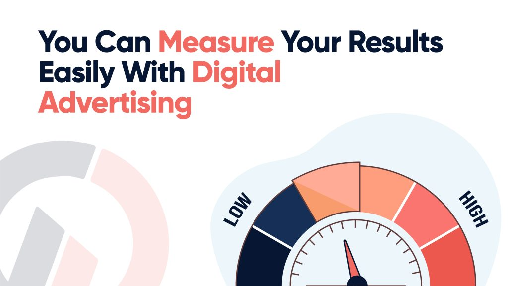 You Can Measure Your Results Easily With Digital Advertising