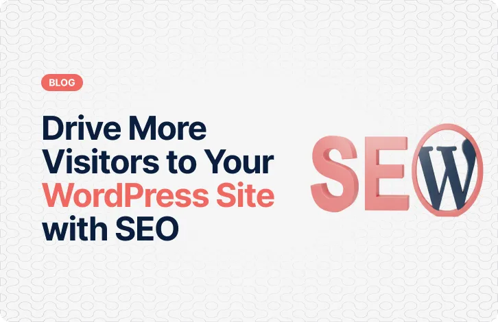 Drive More Visitors to Your WordPress Site with SEO